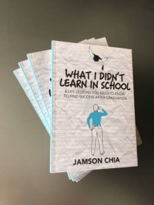 What I Didn't Learn In School by Jamson Chia, published by Candid Publishing